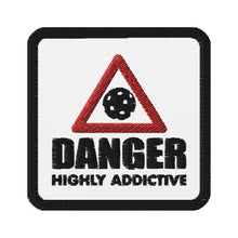 Load image into Gallery viewer, Danger Highly Addictive - Embroidered Patch