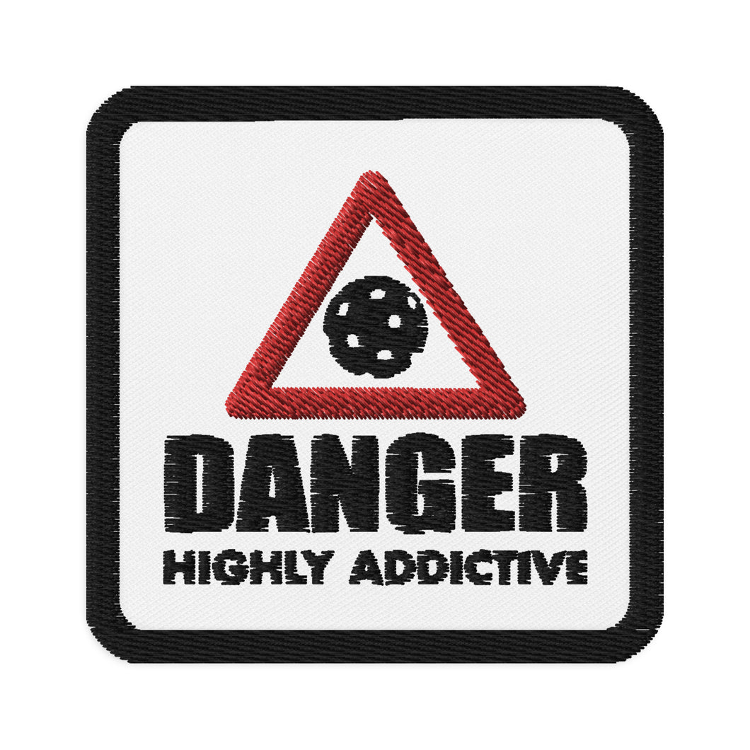 Danger Highly Addictive - Embroidered Patch
