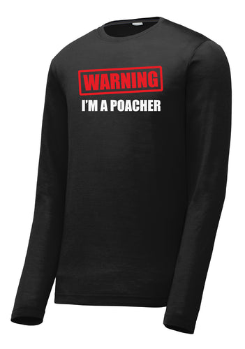 Warning I'm a Poacher Pickleball Performance Long Sleeve Tee