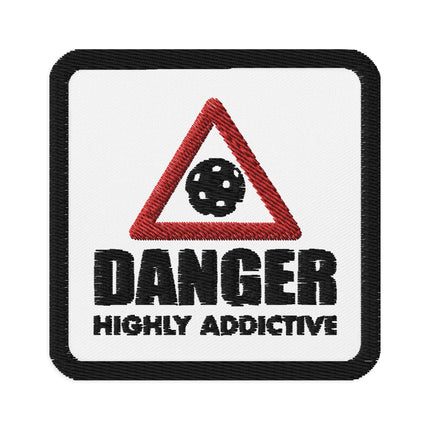 Danger Highly Addictive - Embroidered Patch